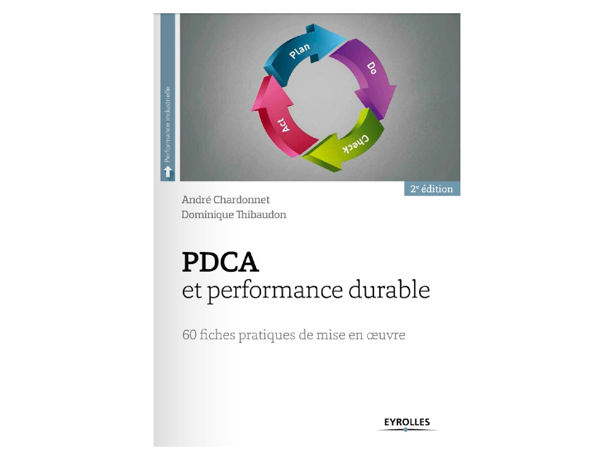 PDCA et performance durable _ 60 fiches pratiques de mise en oeuvre Ed. 2